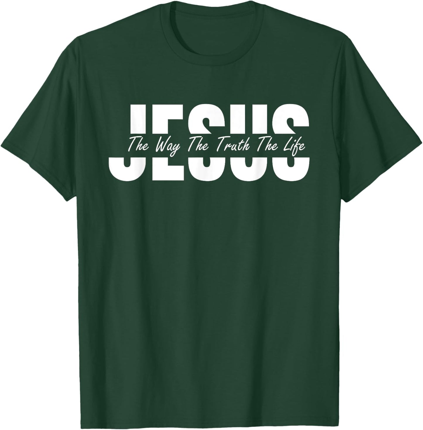 Jesus The Way The Truth The Life Christian T-Shirt - T-Shirt | Forest