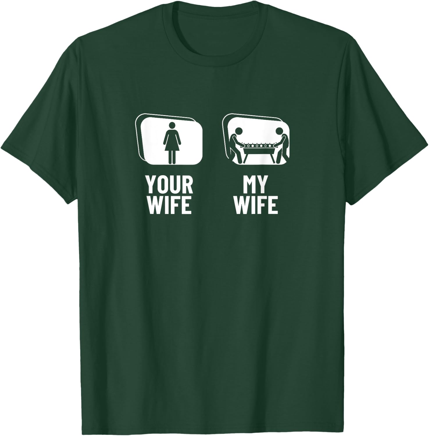 Your Wife My Wife Husband Funny Foosball T-Shirt - T-Shirt | Forest