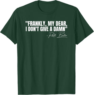 Frankly My Dear I Don't Give a Damn Film Quote T-Shirt - T-Shirt | Forest