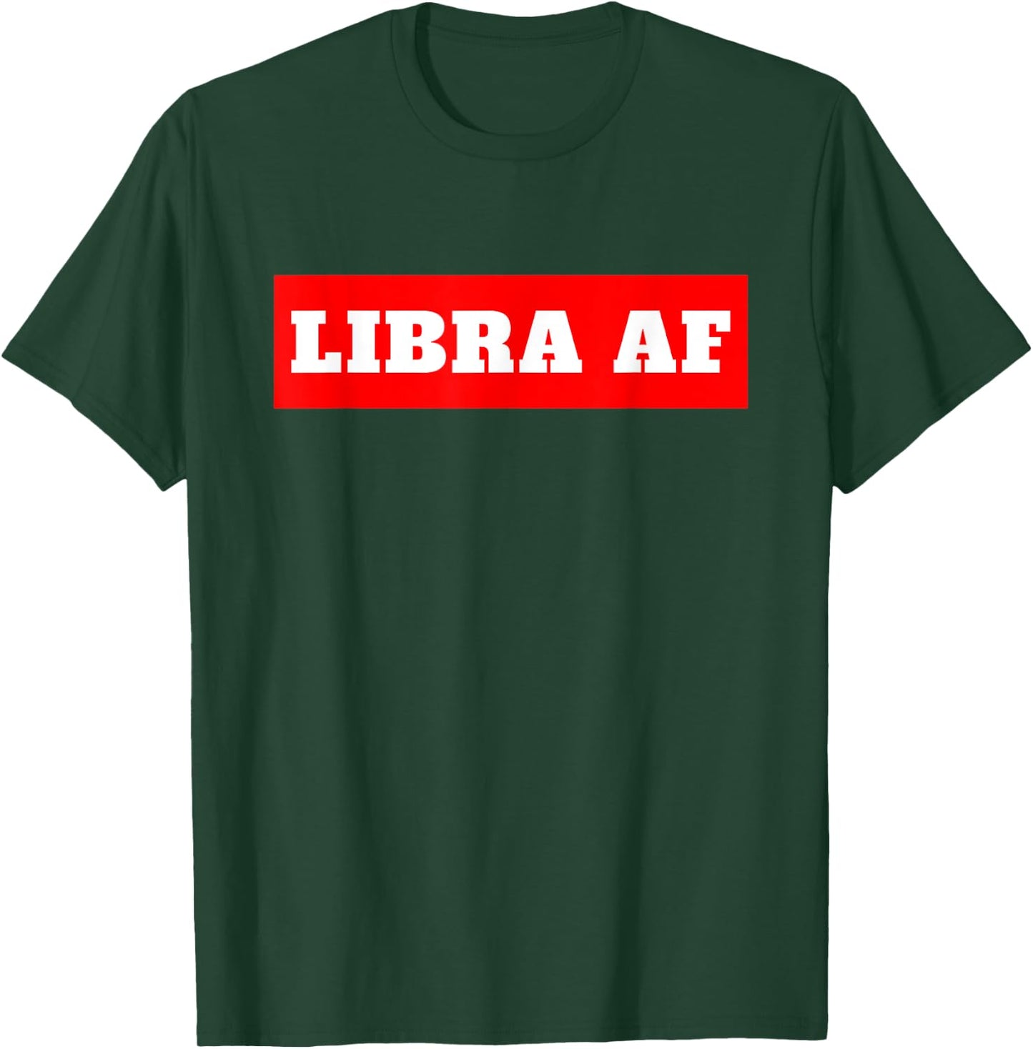Libra AF Horoscope Birthday T-Shirt - T-Shirt | Forest