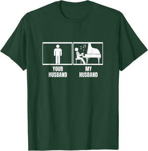 Your Husband My Husband Piano Wife Funny Pianist T-Shirt - T-Shirt | Forest