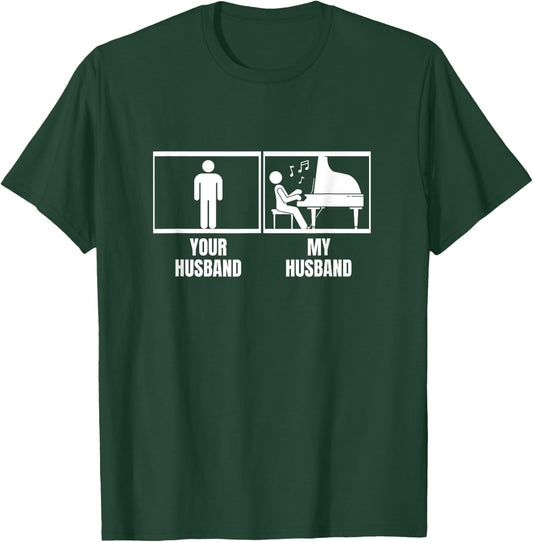 Your Husband My Husband Piano Wife Funny Pianist T-Shirt - T-Shirt | Forest