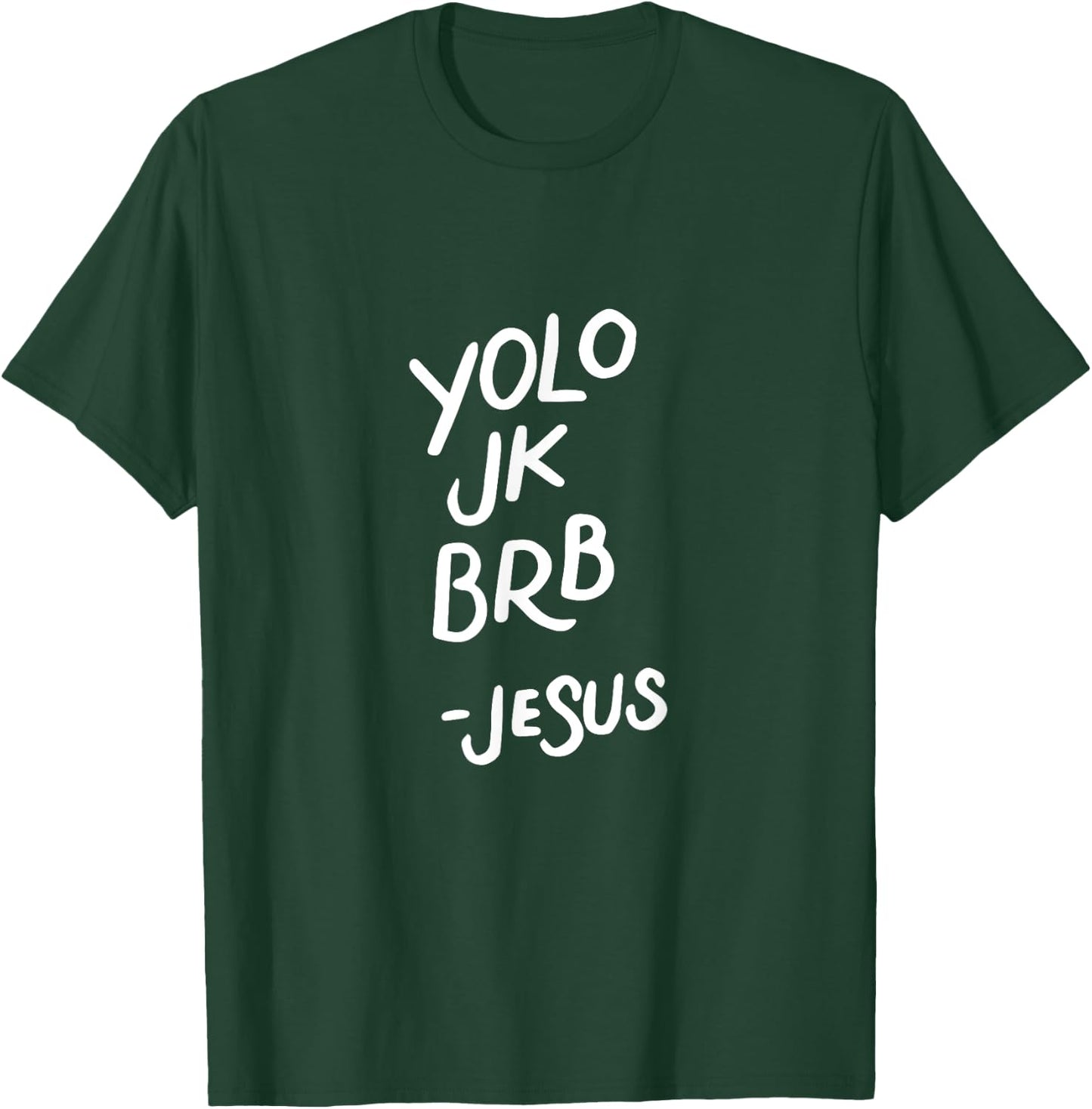 Yolo JK BRB Jesus, Resurrection, Funny Christian Gifts T-Shirt - T-Shirt | Forest