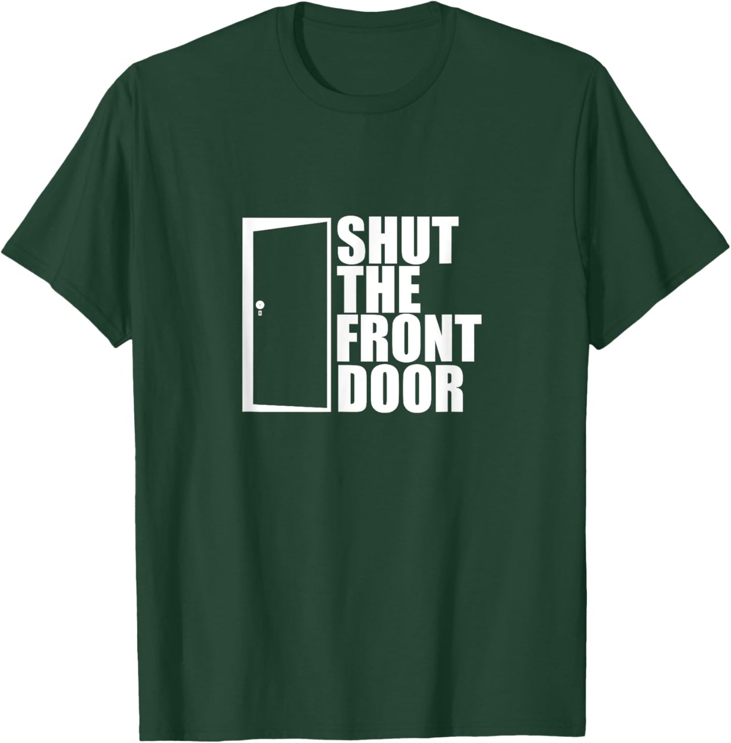Shut The Front Door Realty Moving Day T-Shirt - T-Shirt | Forest
