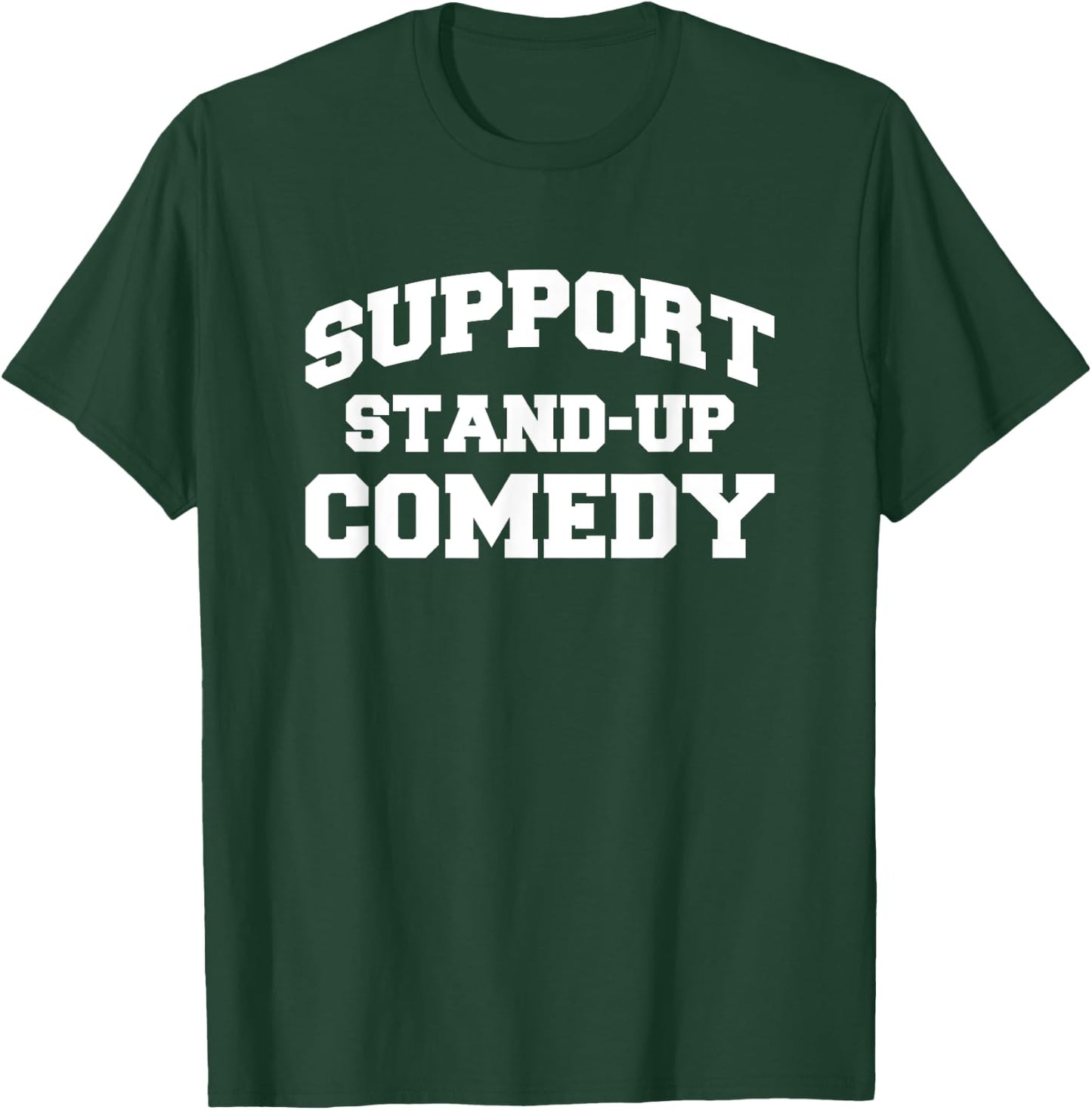 Support stand up comedy comiker T-Shirt - T-Shirt | Forest