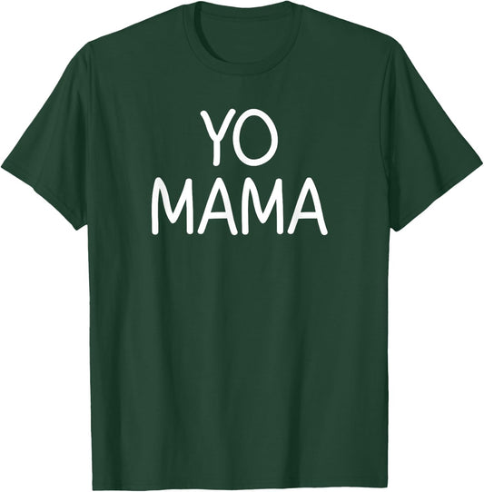 Yo Mama, Funny, Jokes, Sarcastic T-Shirt - T-Shirt | Forest