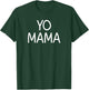 Yo Mama, Funny, Jokes, Sarcastic T-Shirt - T-Shirt | Forest