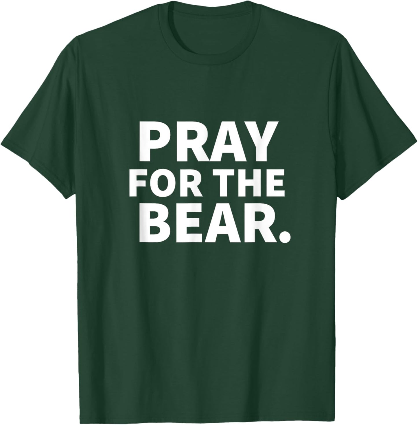 Pray For The Bear T-Shirt - T-Shirt | Forest