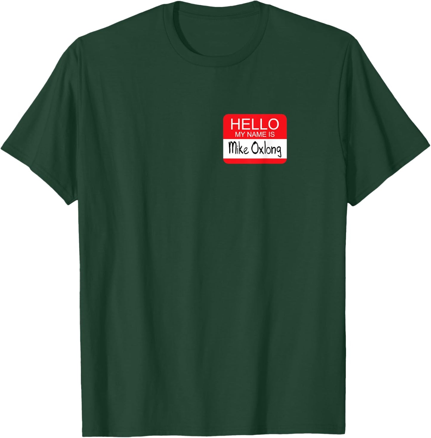 Hello My Name is Mike Oxlong Funny Adult Humor Joke Pun T-Shirt - T-Shirt | Forest