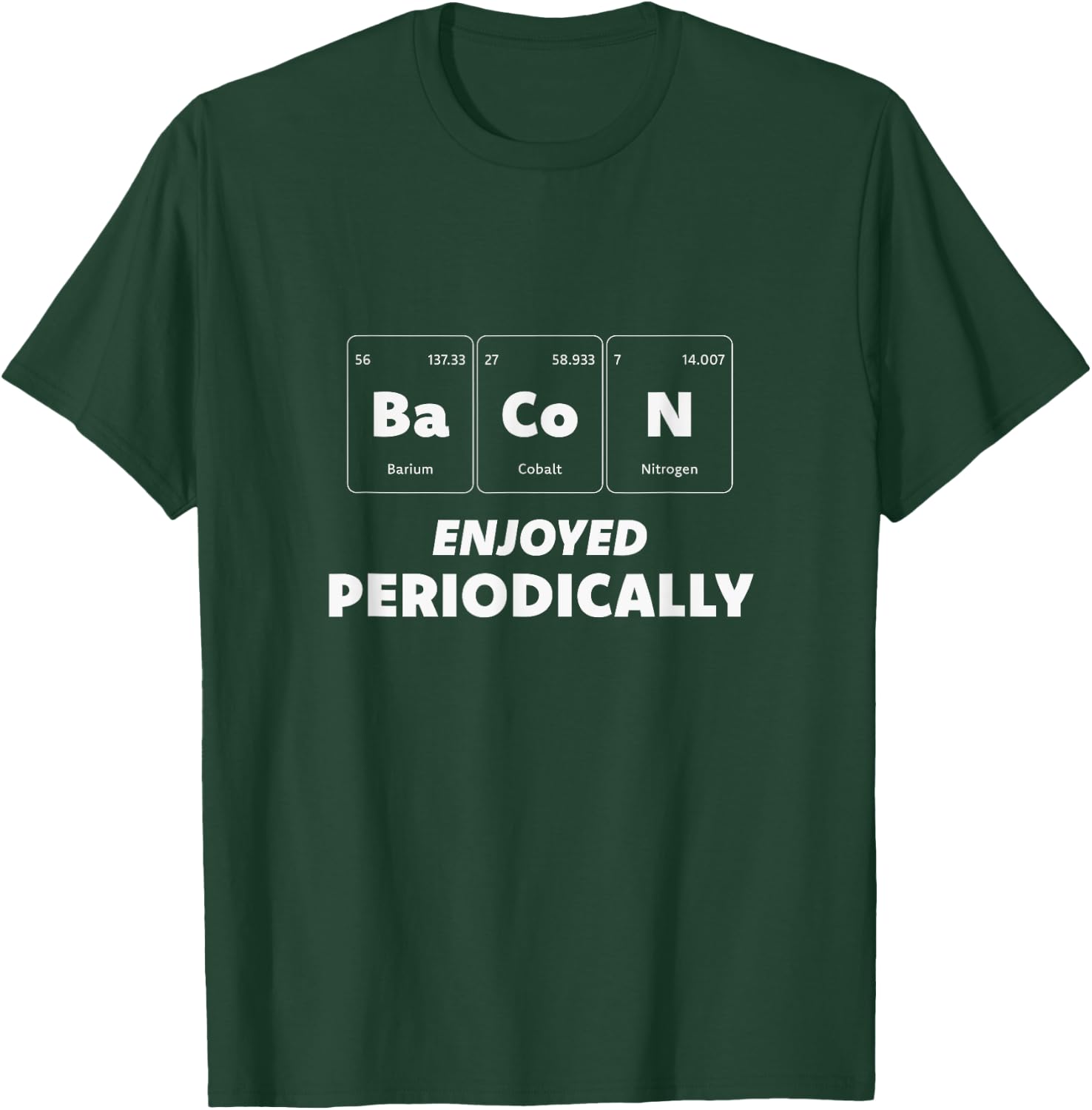Primary Elements of Humour Science Bacon Ba Co N T-Shirt - T-Shirt | Forest