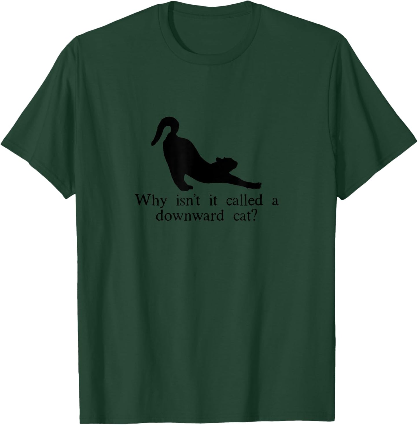 Downward Facing Cat T-Shirt - T-Shirt | Forest