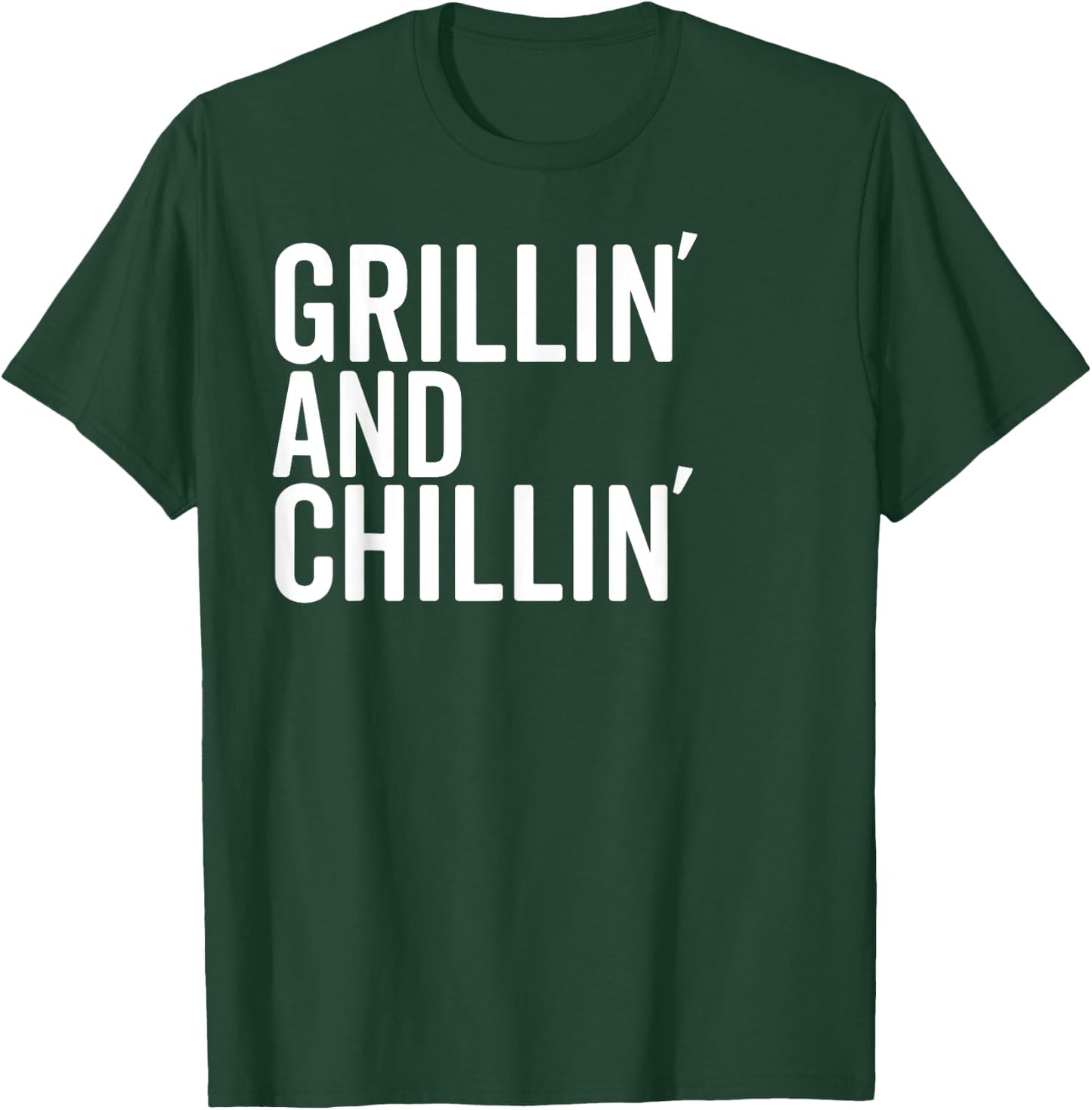Grillin And Chillin Fathers Day Shirt Grilling Chilling Dad T-Shirt - T-Shirt | Forest