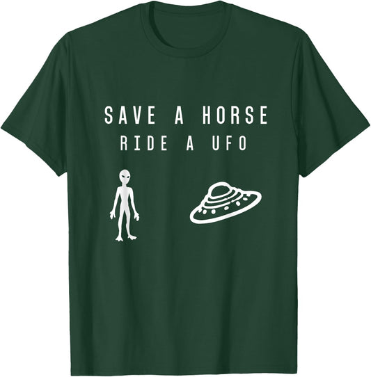 Save A Horse Ride A UFO Alien T-Shirt - T-Shirt | Forest