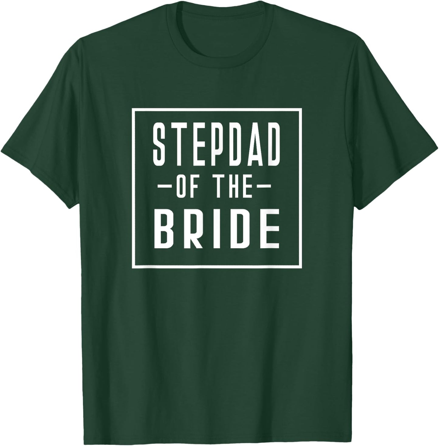 Stepdad of the Bride - Stepfather Step Father T-Shirt - T-Shirt | Forest