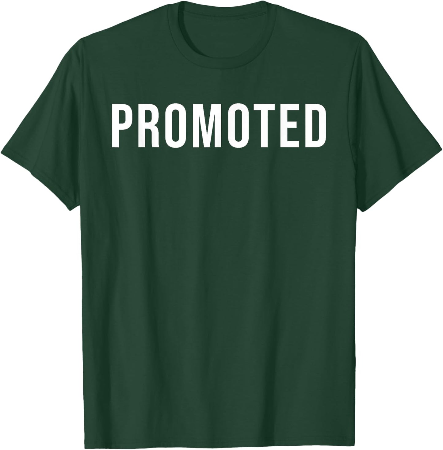 Work Promotion - Work Congrats, New Job Celebration Promoted T-Shirt - T-Shirt | Forest