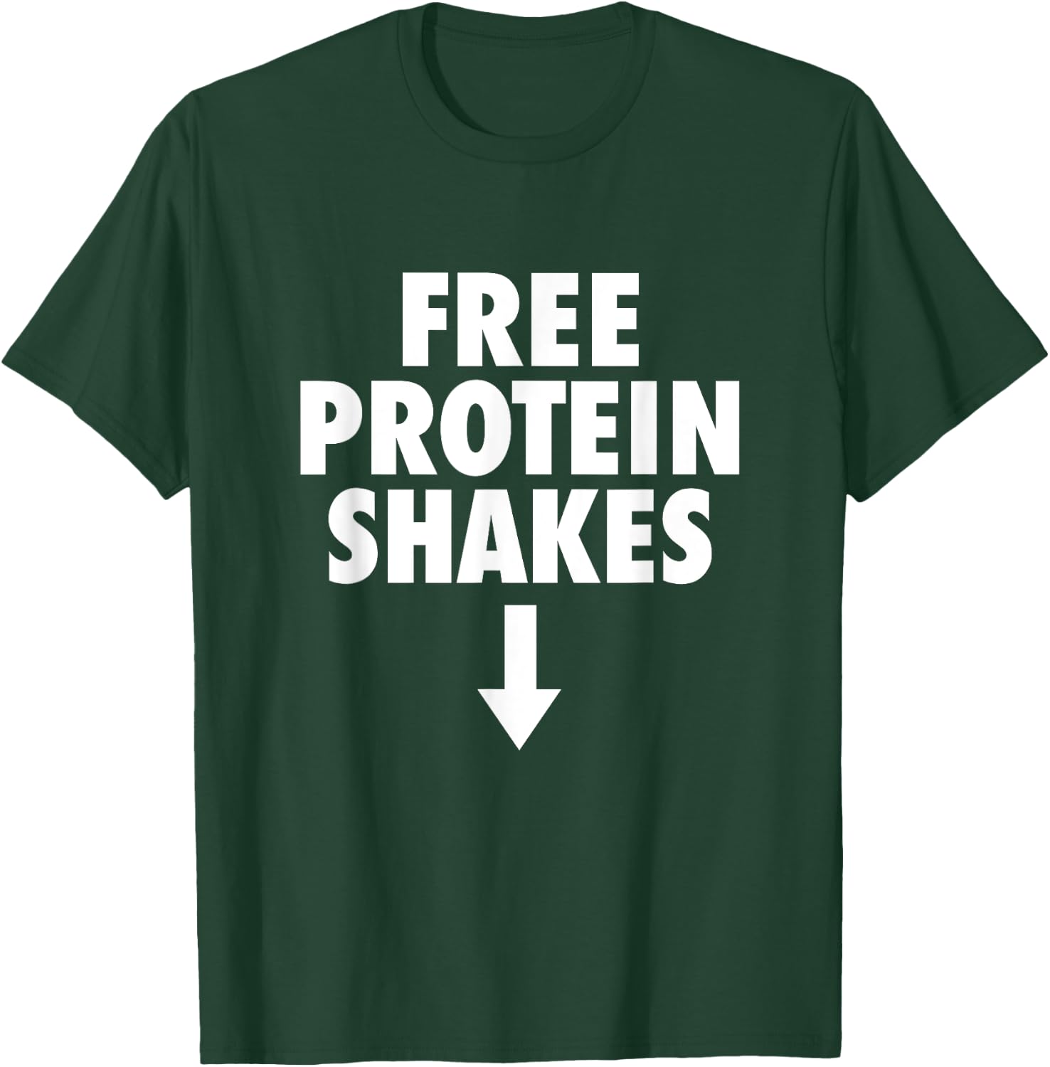 Free Protein Shakes Funny Adult Humor Novelty Bodybuilding T-Shirt - T-Shirt | Forest