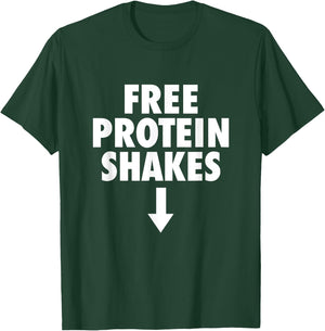 Free Protein Shakes Funny Adult Humor Novelty Bodybuilding T-Shirt - T-Shirt | Forest