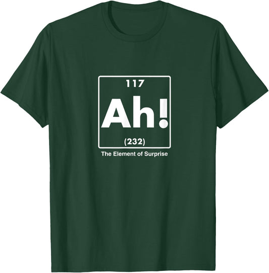 Funny Geeky Elements - Ah! Element of Surprise T-Shirt - T-Shirt | Forest