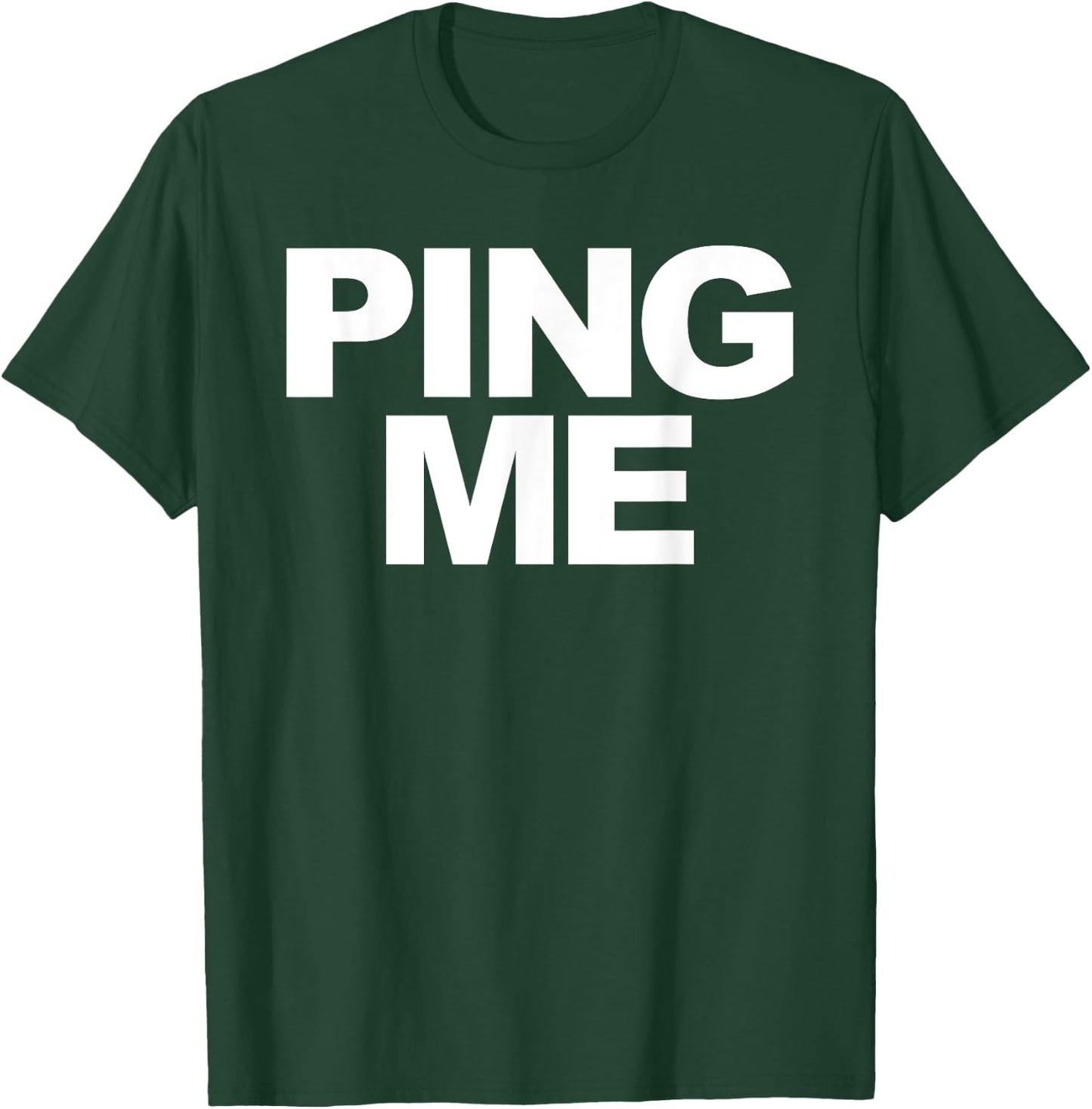 Ping Me T-Shirt - T-Shirt | Forest
