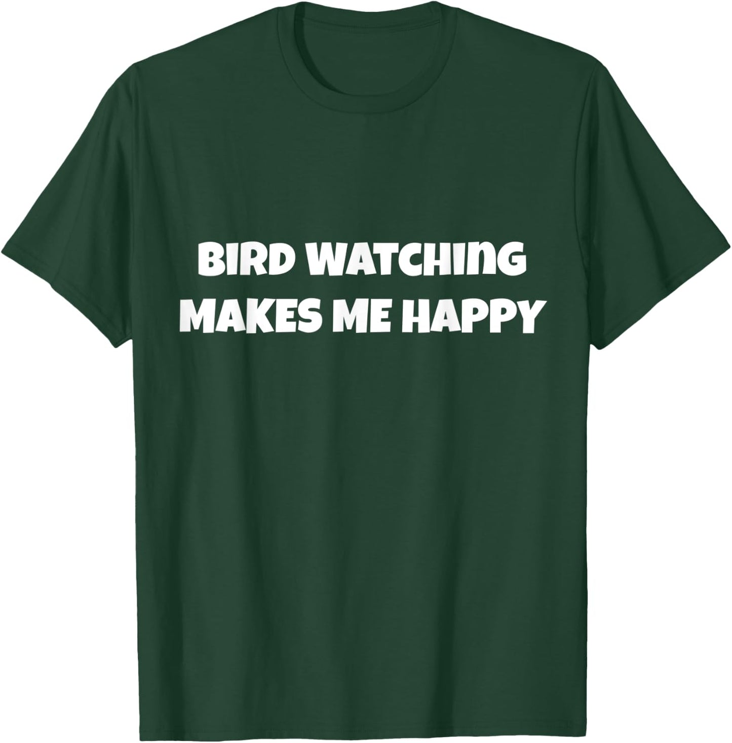 Bird-watching Make Me Happy Design Women Activity Ho T-Shirt - T-Shirt | Forest