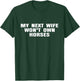 My Next Wife Won't Own Horses Horse Lovers Funny T-Shirt - T-Shirt | Forest