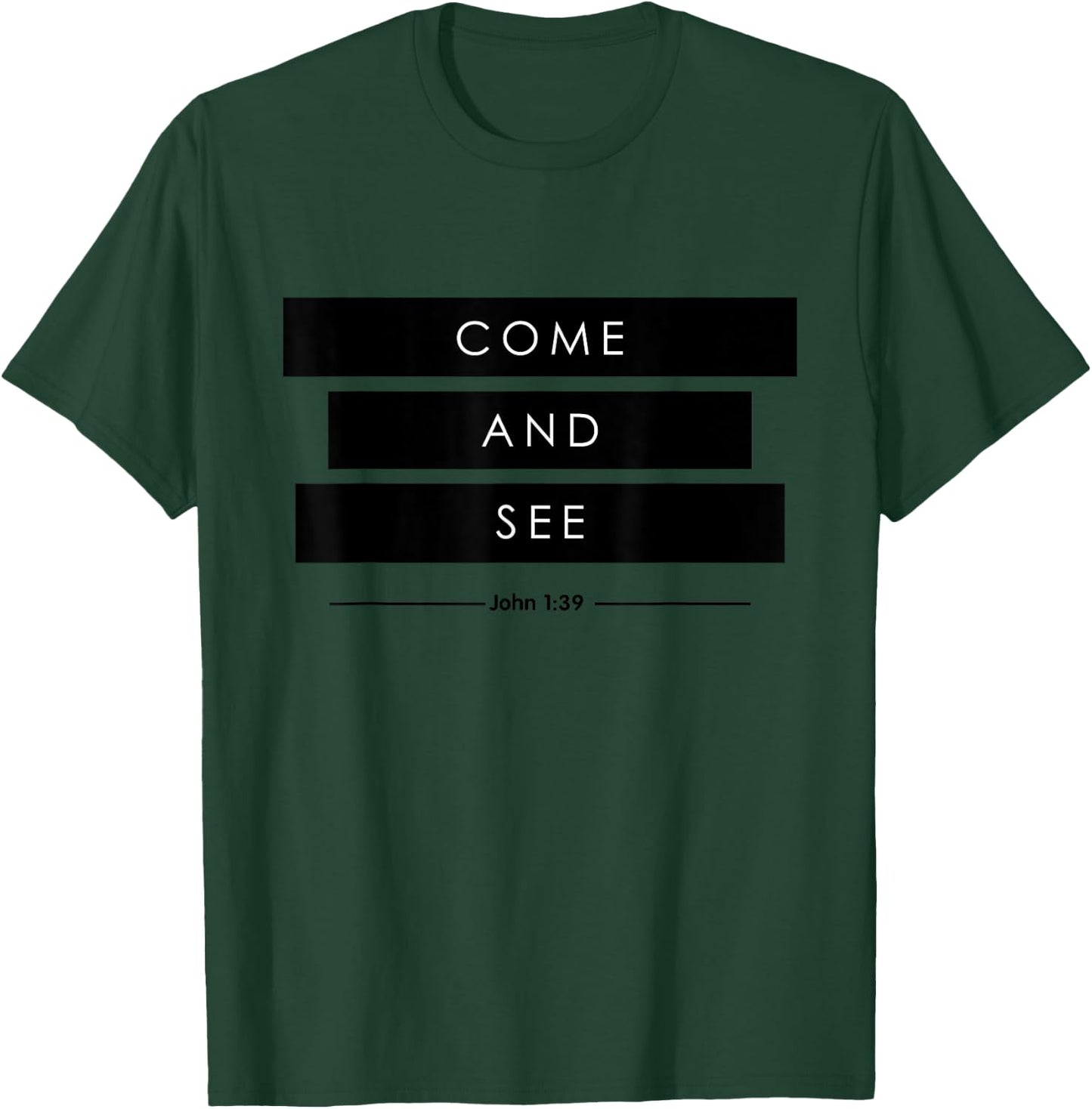 Come and See The Chosen T-Shirt - T-Shirt | Forest