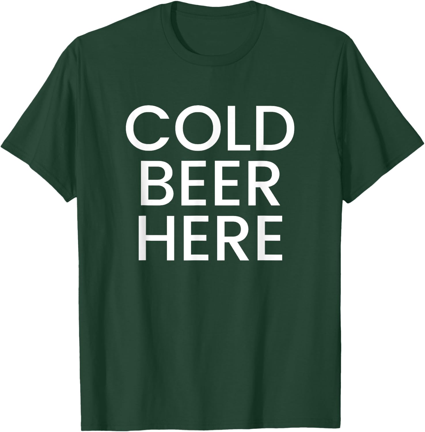 Cold Beer Here T-Shirt - T-Shirt | Forest