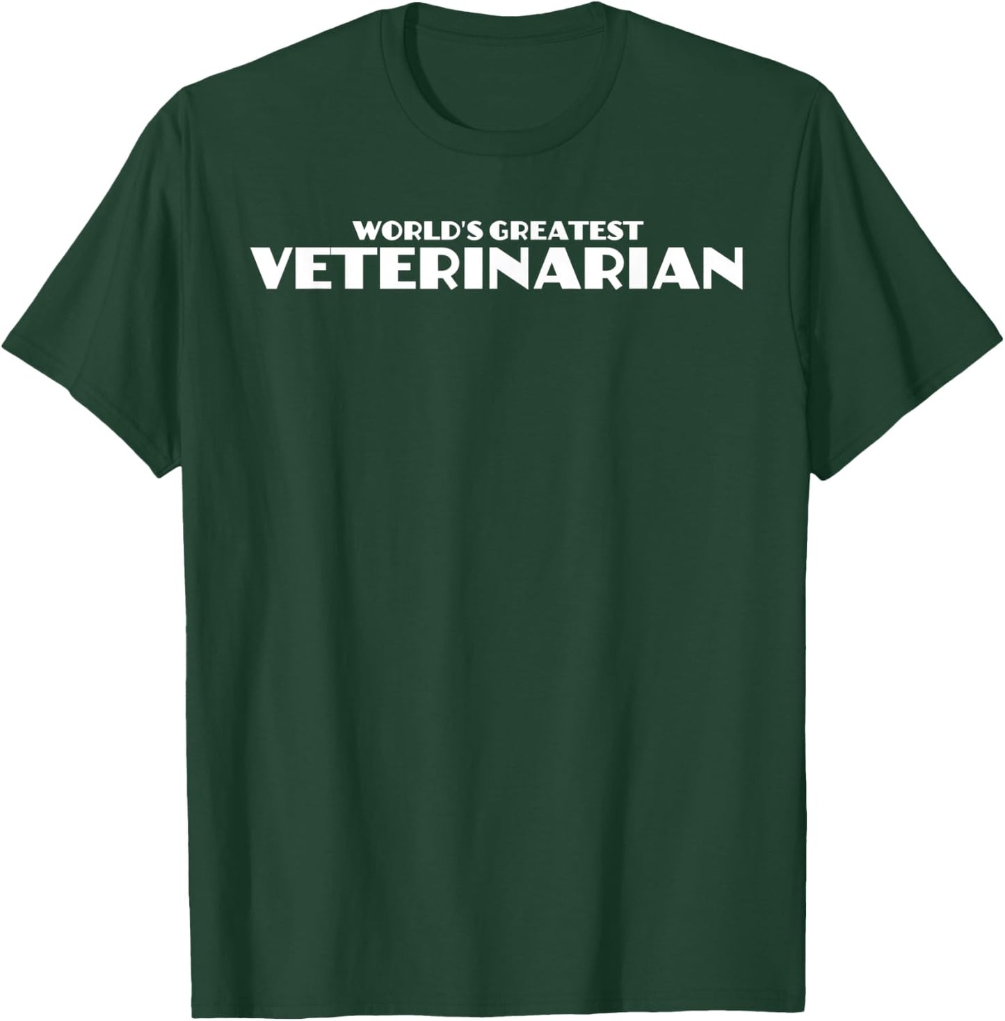 World's Greatest Veterinarian Pet Doctor is the Best T-Shirt - T-Shirt | Forest