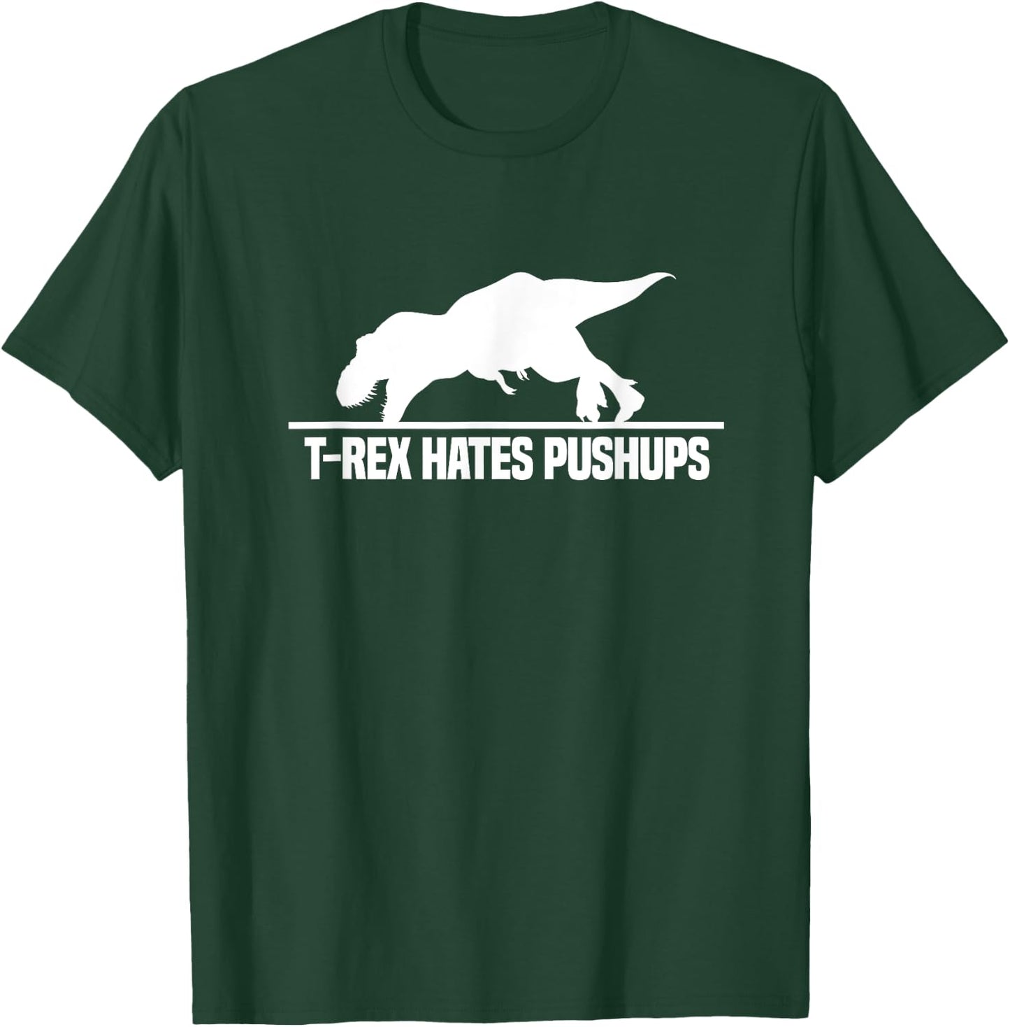 T-Rex Hates Pushups Dinosaur Paleontology Gym Workout T-Shirt - T-Shirt | Forest