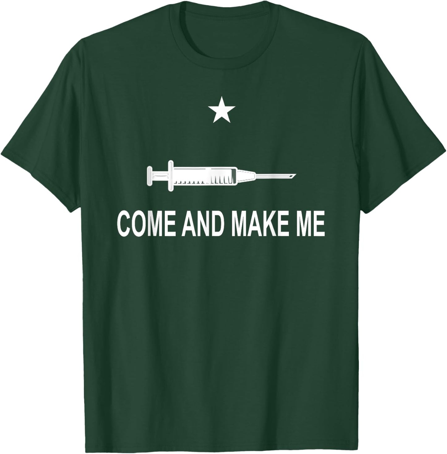 Funny Anti Vaccine Mandate Come And Make Me No Forced Vax T-Shirt - T-Shirt | Forest