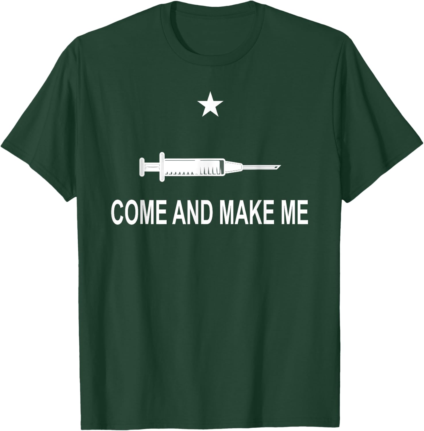 Funny Anti Vaccine Mandate Come And Make Me No Forced Vax T-Shirt - T-Shirt | Forest