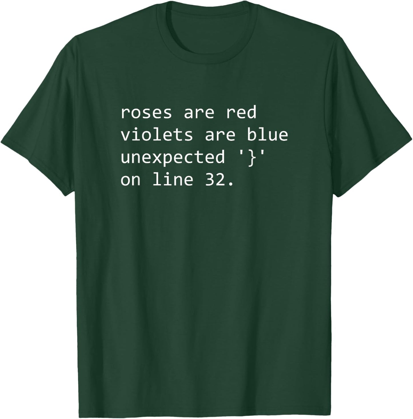 Funny Roses Are Red Programming Unexpected } on line 32 T-Shirt - T-Shirt | Forest