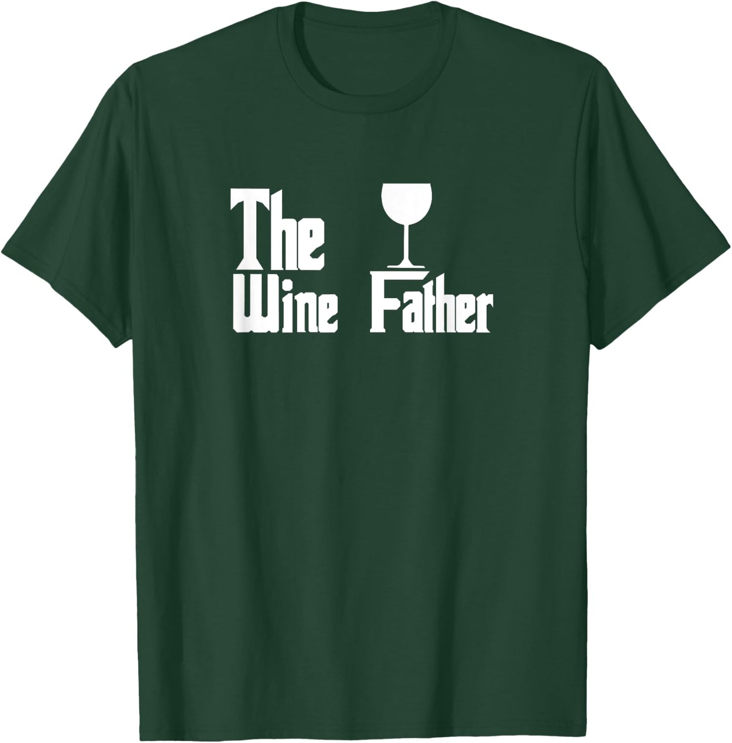 The Wine Father - Funny Wine Dad Wine Lover T-Shirt - T-Shirt | Forest