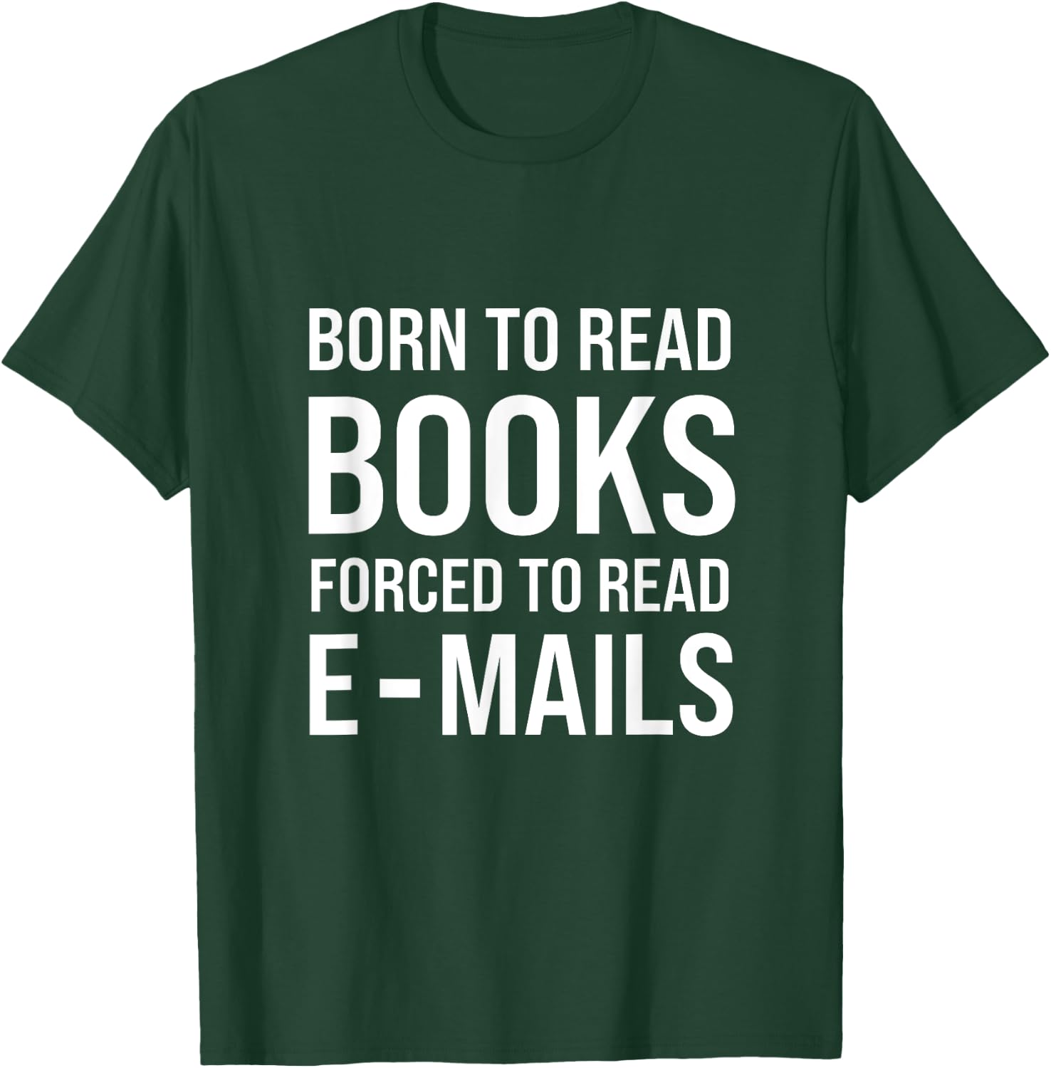 Bookish Born To Read Books Forced To Read Emails Reading T-Shirt - T-Shirt | Forest