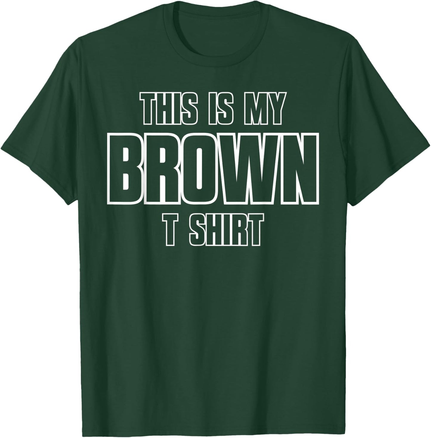 This Is My Brown T-Shirt - T-Shirt | Forest