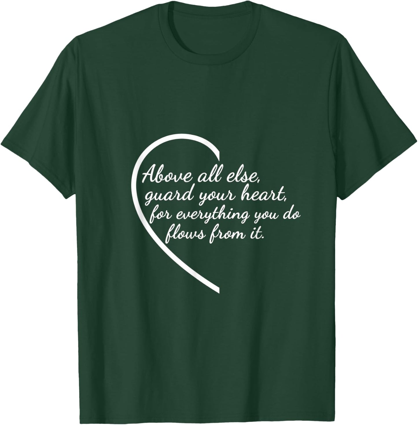 Above All Else Guard Your Heart Proverbs 4:23 Verse T-Shirt - T-Shirt | Forest