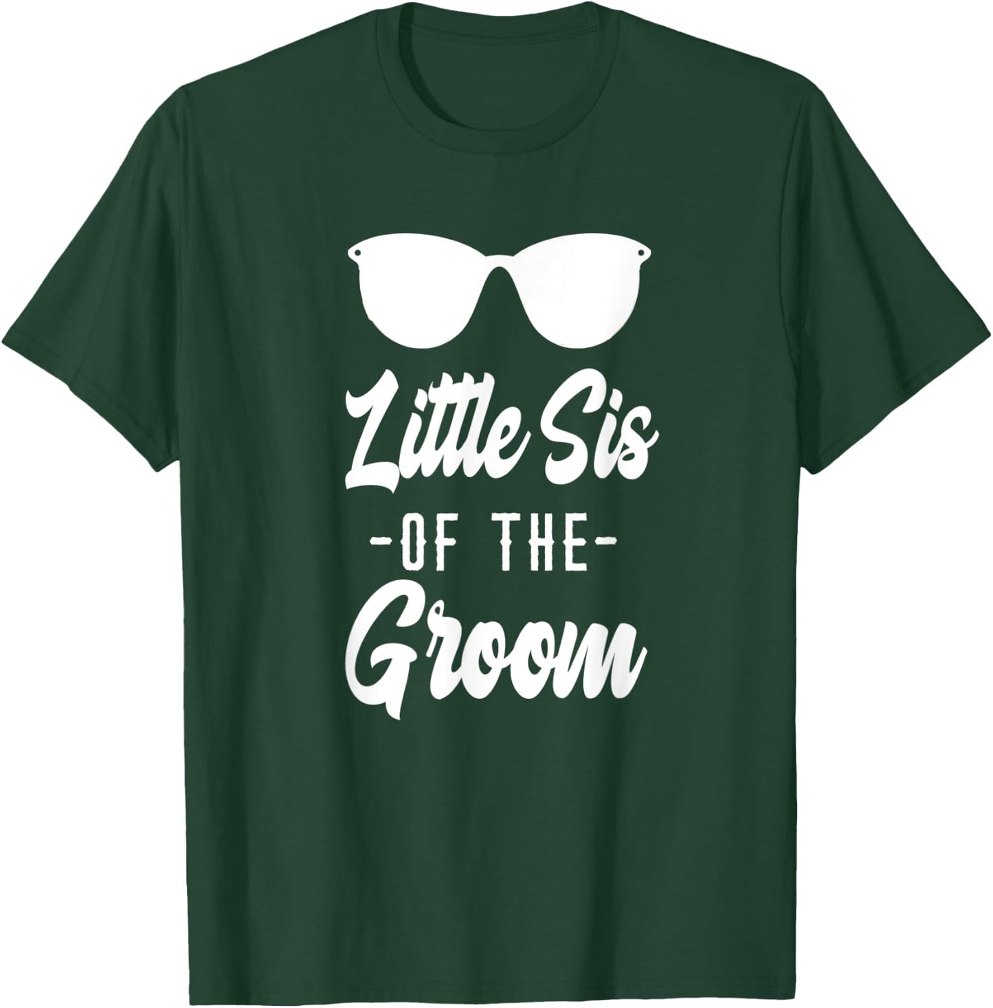 Sister of the Groom - Funny Sunglasses Little Sister T-Shirt - T-Shirt | Forest