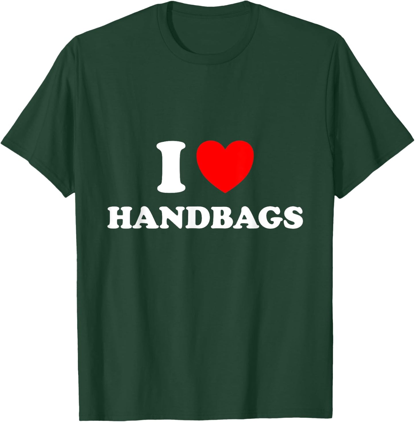I love Handbags Red Heart T-Shirt - T-Shirt | Forest