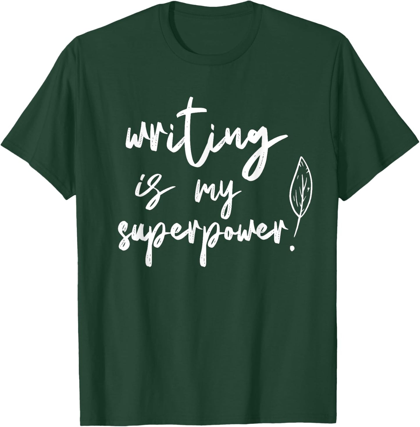 Writing Is My Superpower Author Write Job Writer T-Shirt - T-Shirt | Forest
