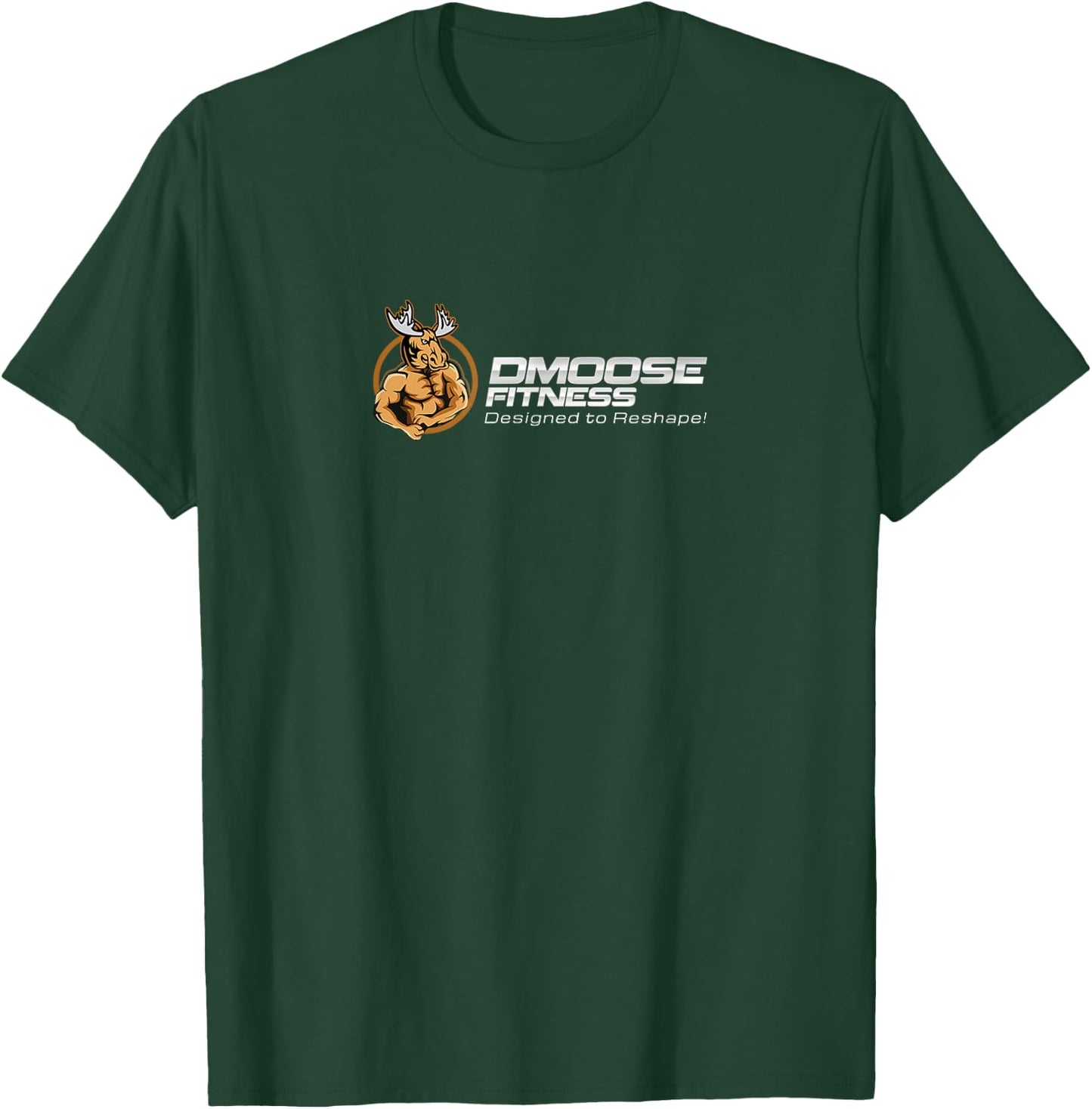 DMoose Fitness - Designed to Reshape! T-Shirt - T-Shirt | Forest