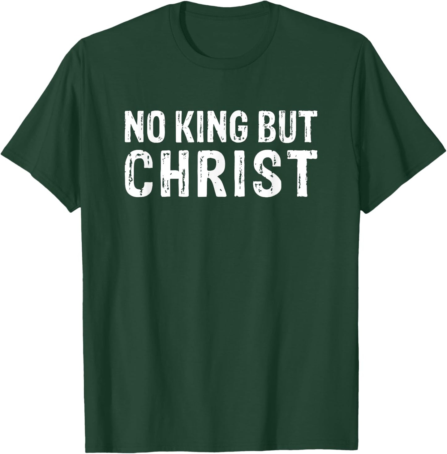 Christian No King But Christ Christianity T-Shirt - T-Shirt | Forest