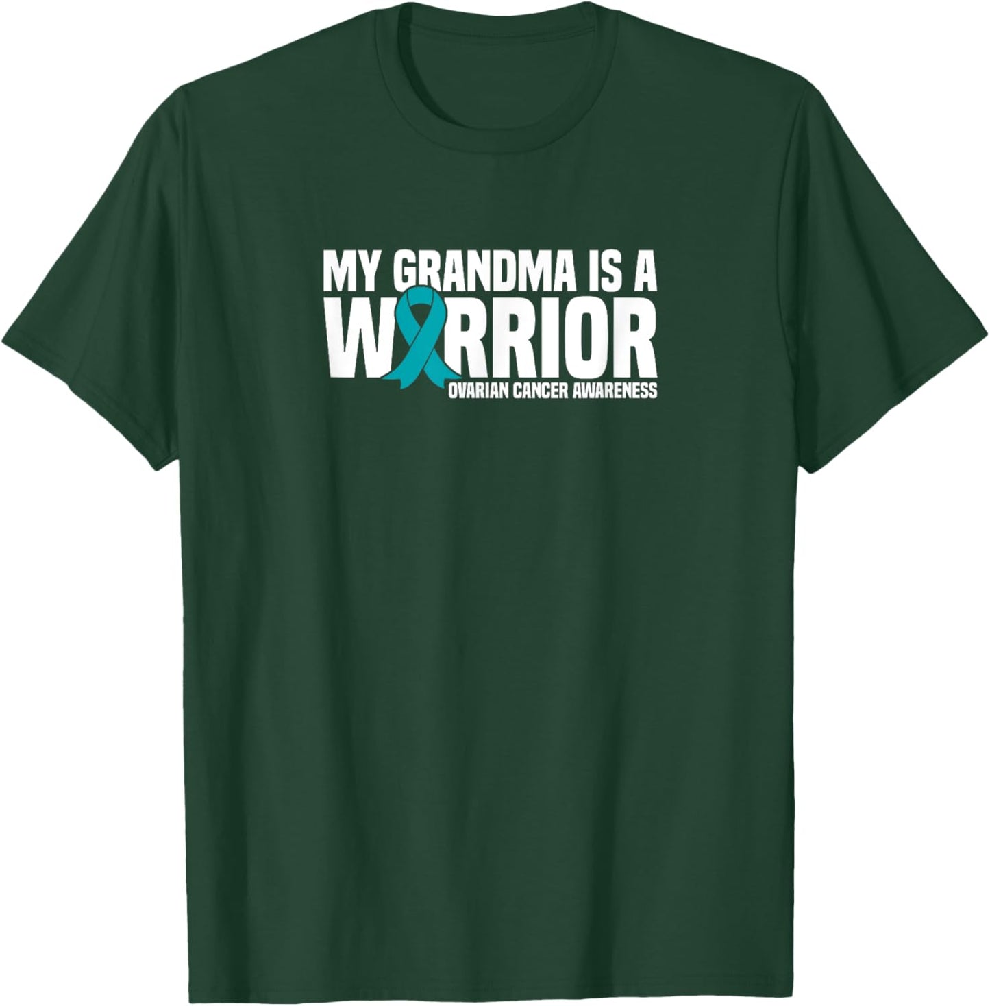 My Grandma is a Warrior Teal Ribbon Ovarian Cancer Awareness T-Shirt - T-Shirt | Forest
