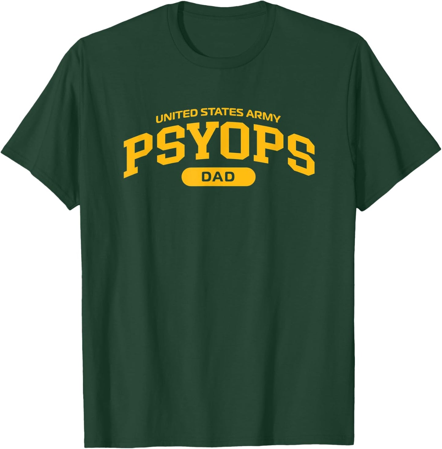 Proud Army PSYOPS Dad T-Shirt - T-Shirt | Forest