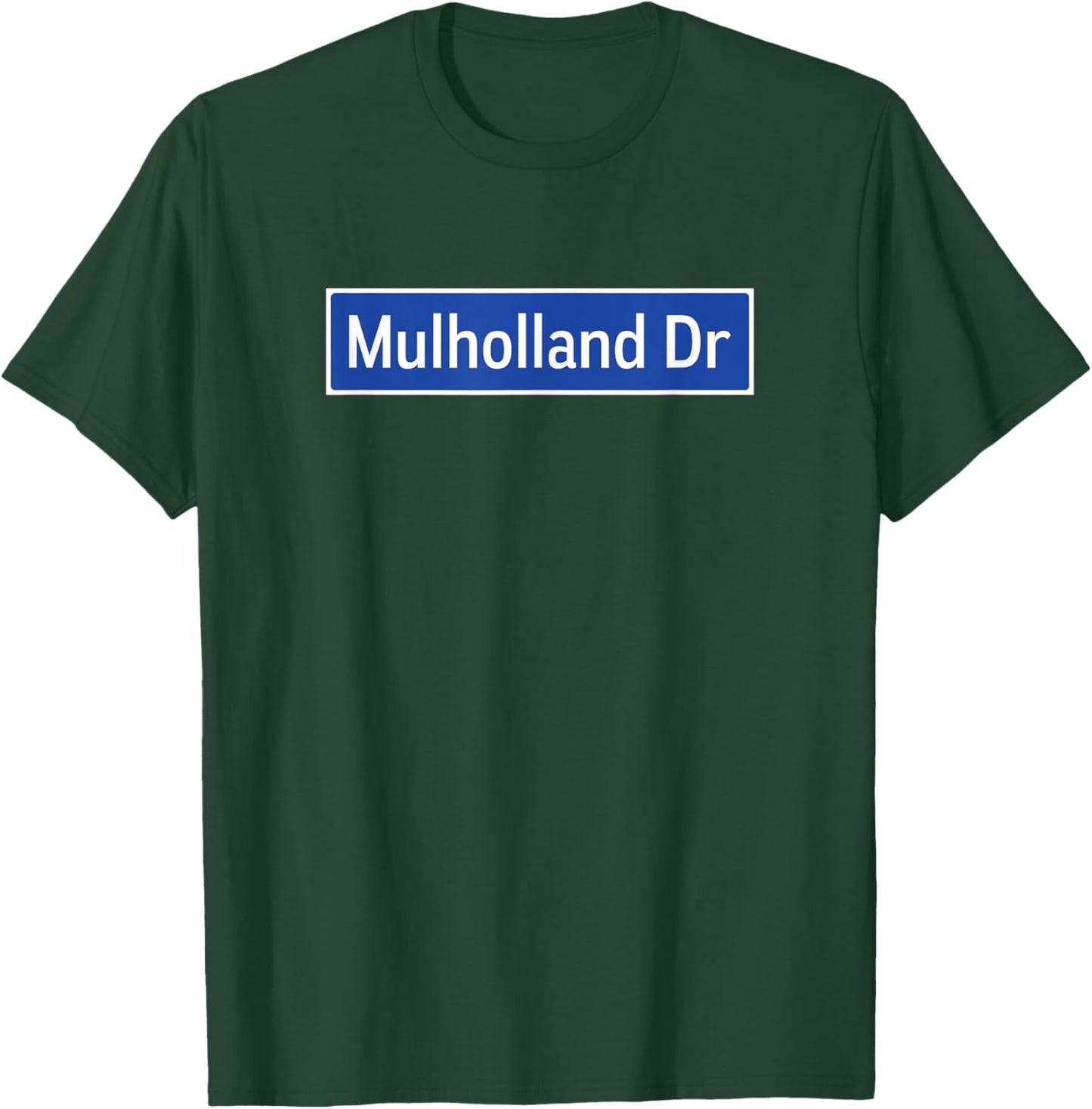 Mulholland Dr Los Angeles Street Sign Hollywood California T-Shirt - T-Shirt | Forest