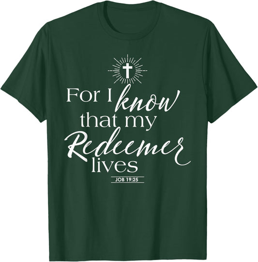 Job 19:25 My Redeemer Lives Jesus Catholic Bible Quotes T-Shirt - T-Shirt | Forest