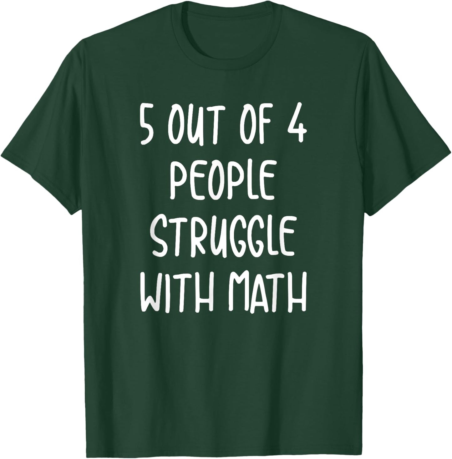 Funny 5 Out Of 4 People Struggle With Math Teacher T-Shirt - T-Shirt | Forest