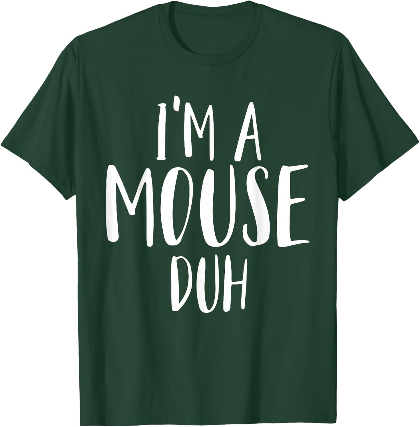 Im A Mouse Duh for a Halloween Costume Im A Mouse Costume T-Shirt - T-Shirt | Forest