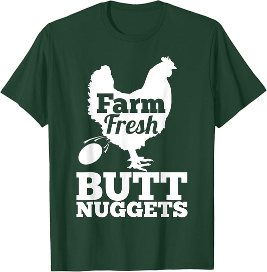 Farm Fresh Butt Nuggets Poultry Farmer Gift Funny Chicken T-Shirt - T-Shirt | Forest