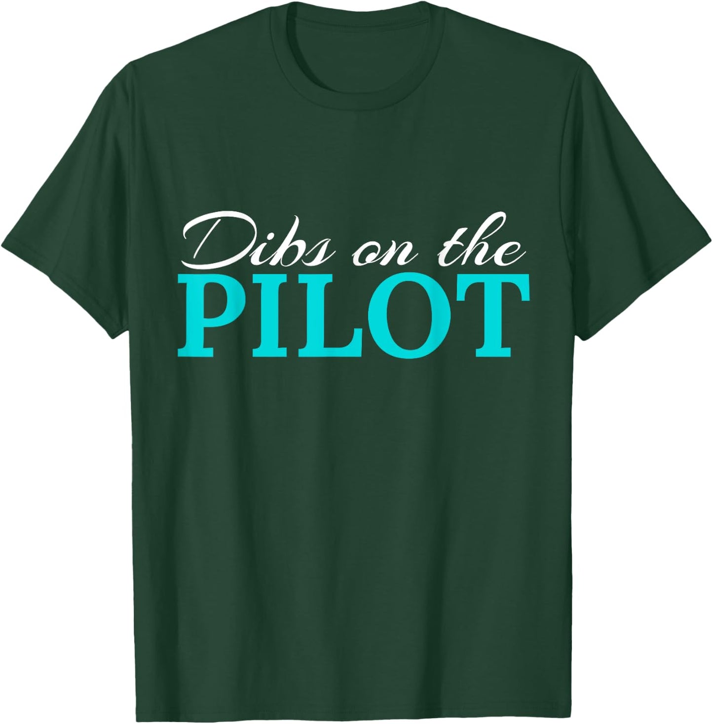 Dibs On The Pilot Funny Aviator T-Shirt - T-Shirt | Forest