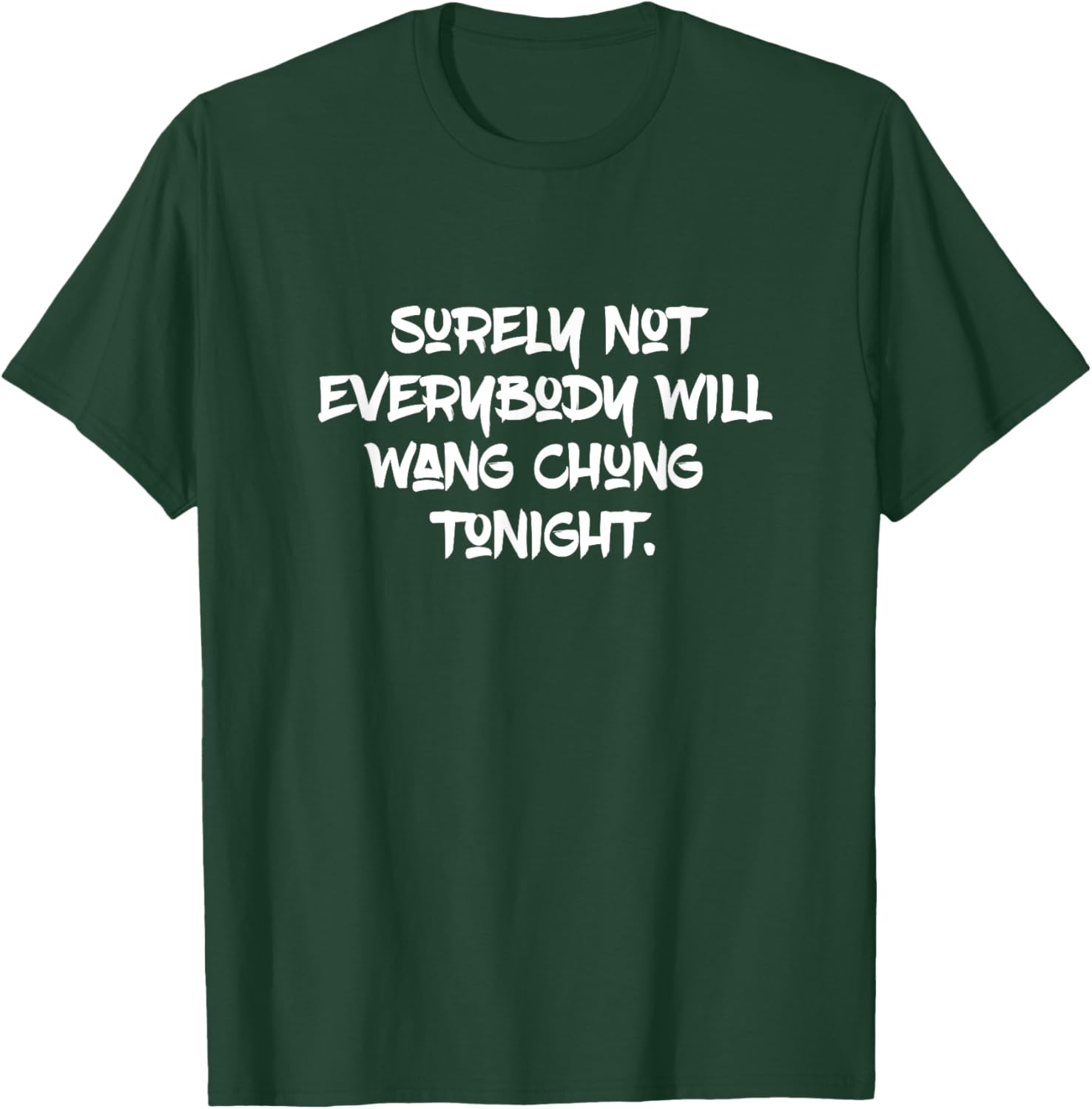 Certainly, not every evening will be Wang Chung T-Shirt - T-Shirt | Forest